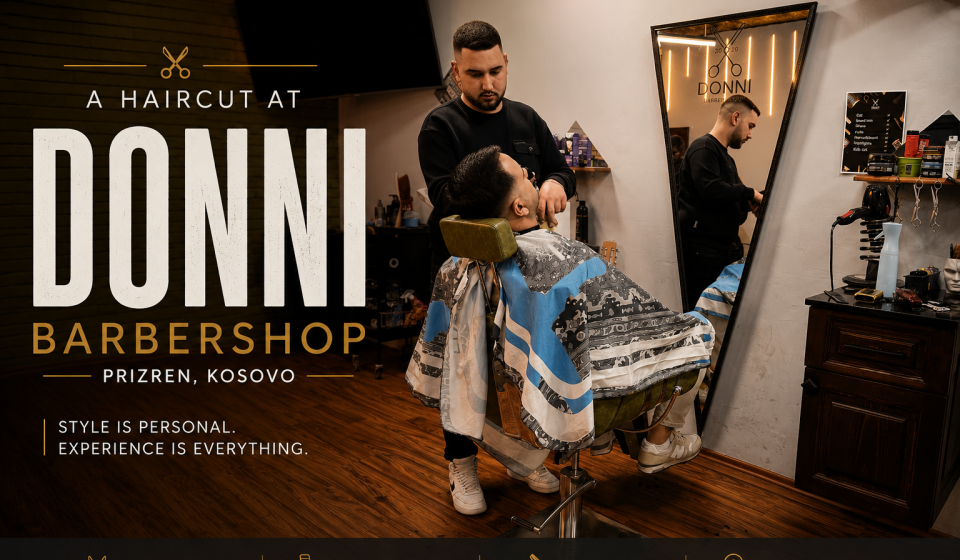 A haircut at Donni Barbershop in Prizren
